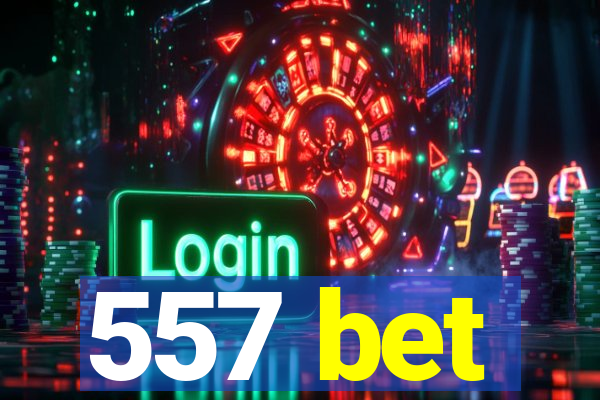 557 bet